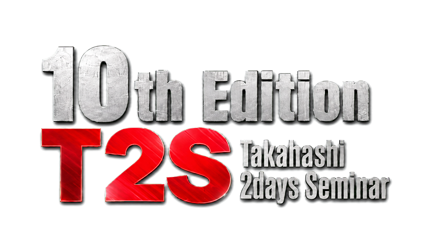10th Edition T2S Takahashi 2days Seminar