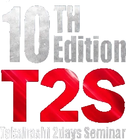 10th Edition T2S Takahashi 2days Seminar